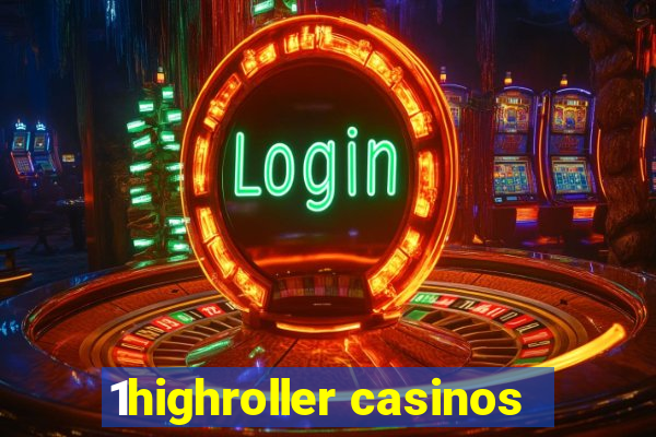 1highroller casinos