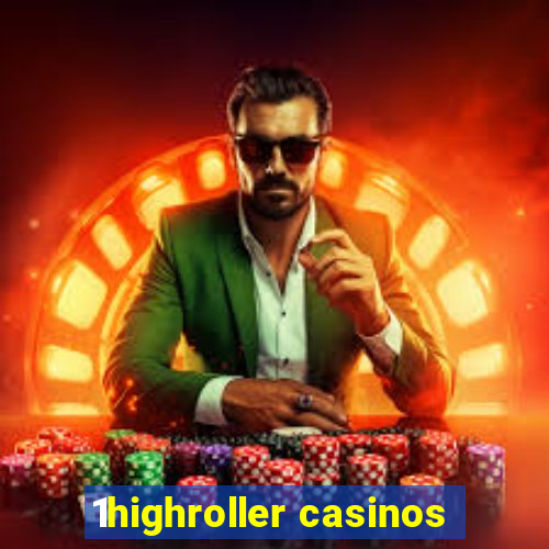 1highroller casinos