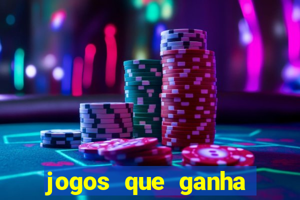 jogos que ganha muito dinheiro de verdade