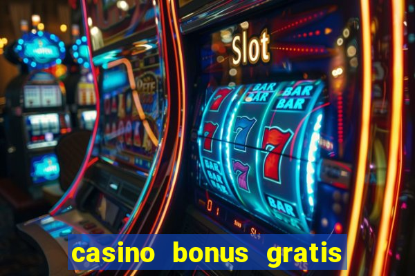 casino bonus gratis sem deposito