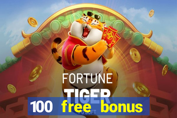 100 free bonus casino no deposit philippines 2022