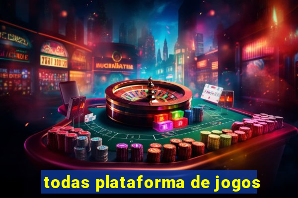 todas plataforma de jogos