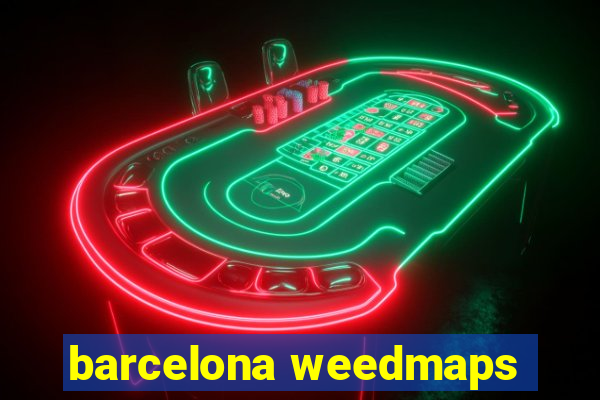 barcelona weedmaps