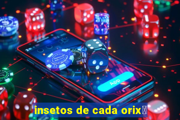 insetos de cada orix谩