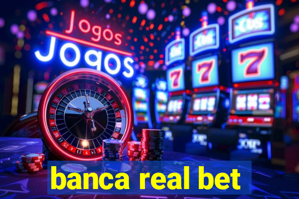 banca real bet