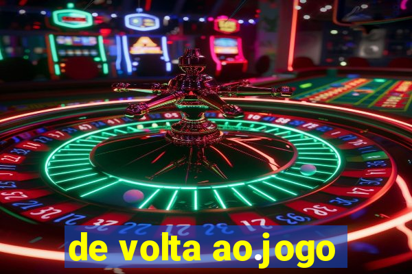 de volta ao.jogo