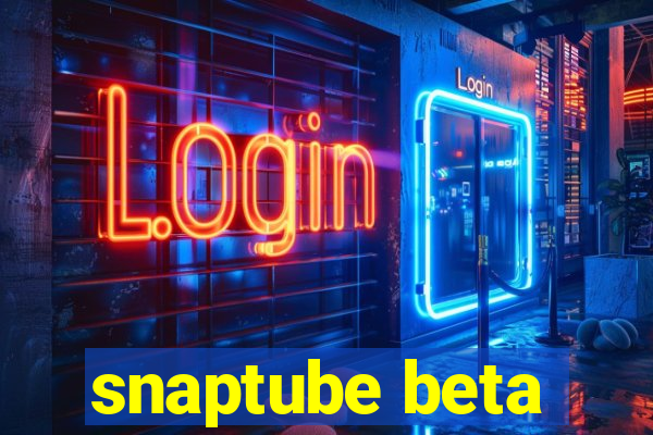 snaptube beta