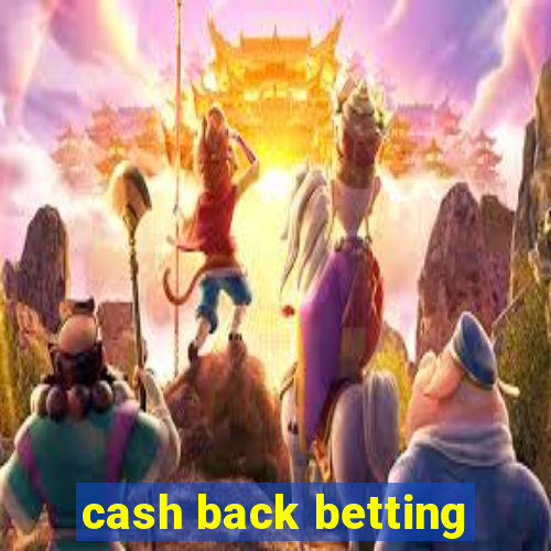 cash back betting