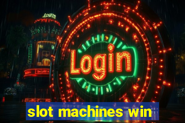 slot machines win