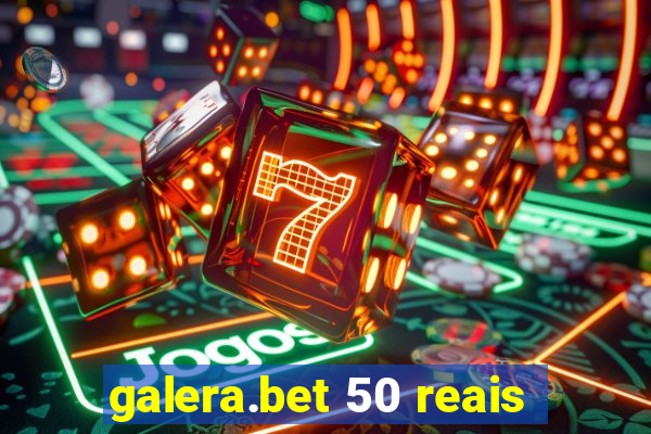 galera.bet 50 reais