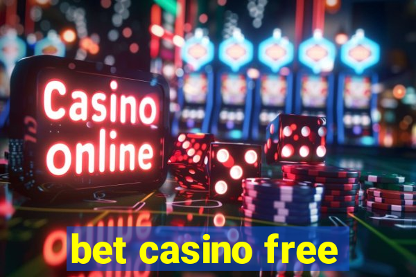 bet casino free