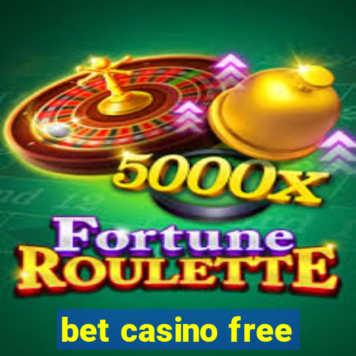 bet casino free