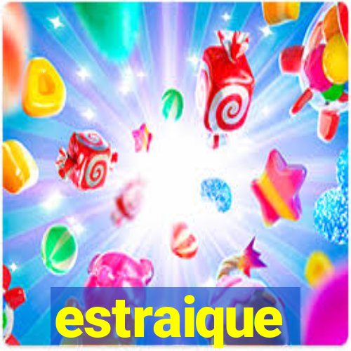 estraique