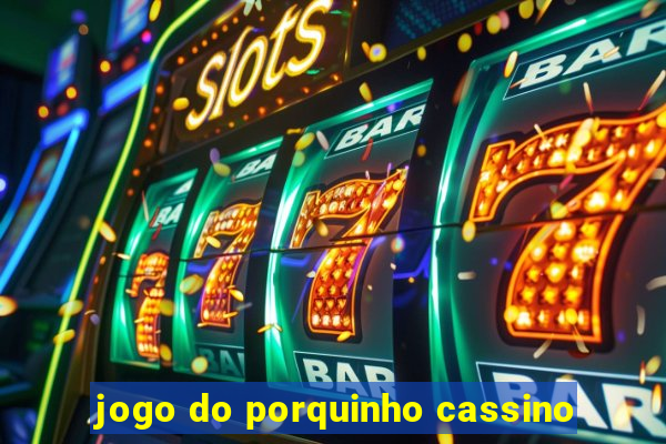 jogo do porquinho cassino