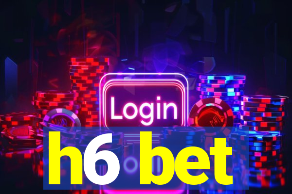 h6 bet