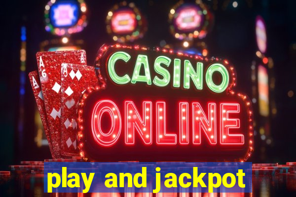 play and jackpot