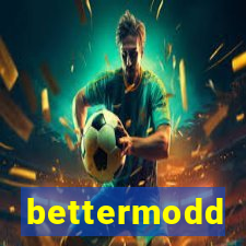 bettermodd