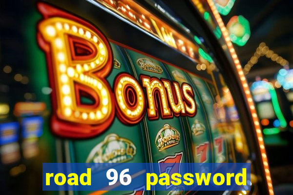 road 96 password happy taxi