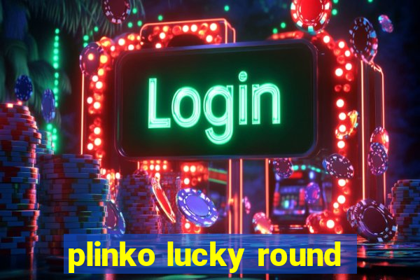 plinko lucky round