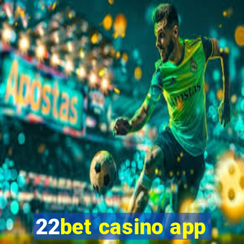 22bet casino app