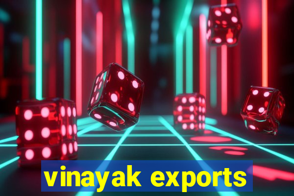 vinayak exports