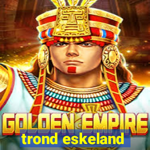 trond eskeland