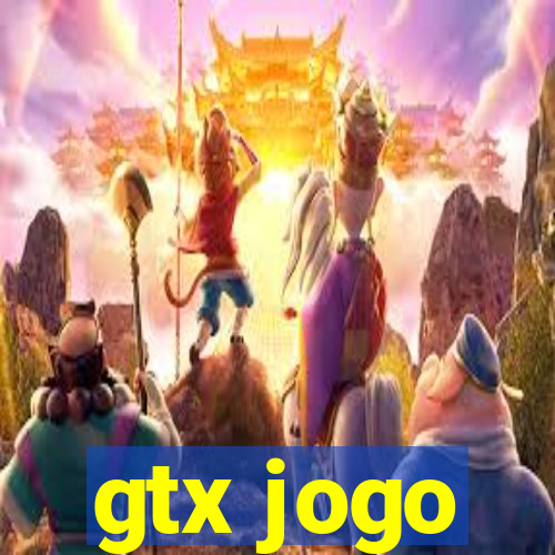 gtx jogo