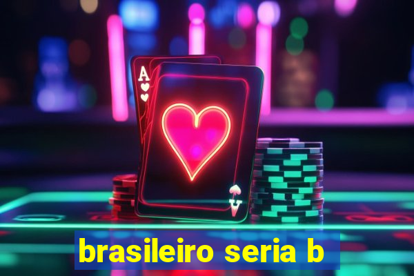 brasileiro seria b