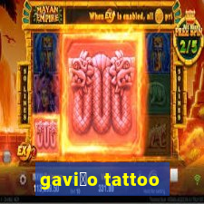 gavi茫o tattoo