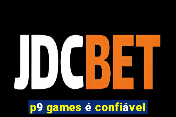 p9 games é confiável