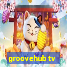 groovehub tv