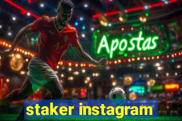 staker instagram