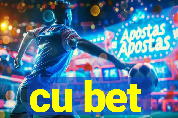 cu bet