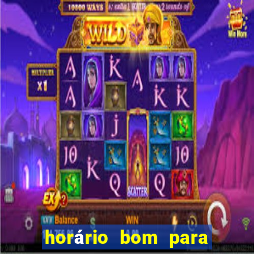 horário bom para jogar fortune tiger