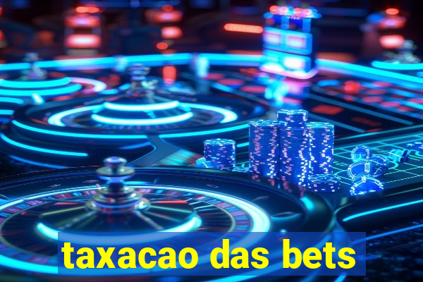 taxacao das bets