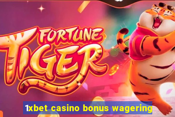 1xbet casino bonus wagering