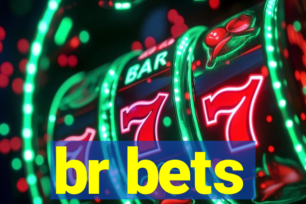 br bets