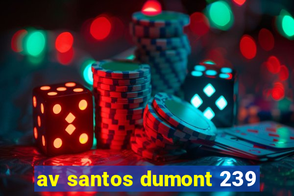 av santos dumont 239