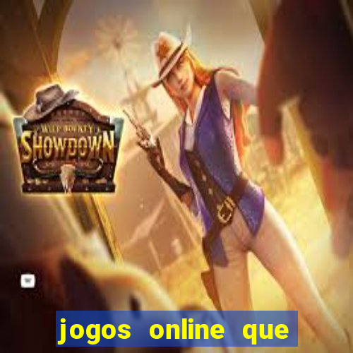 jogos online que dá para ganhar dinheiro