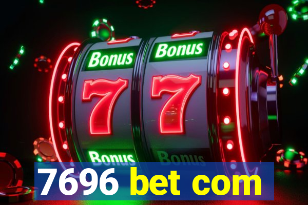 7696 bet com