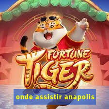 onde assistir anapolis