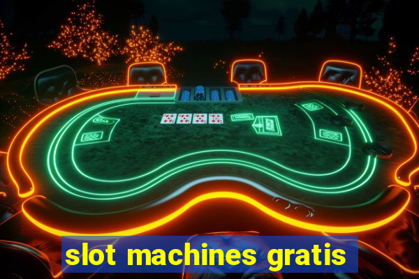 slot machines gratis