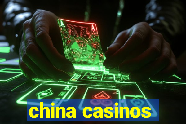 china casinos