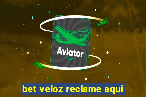 bet veloz reclame aqui