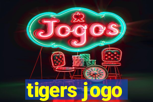 tigers jogo