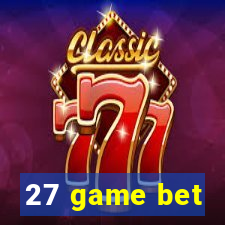 27 game bet