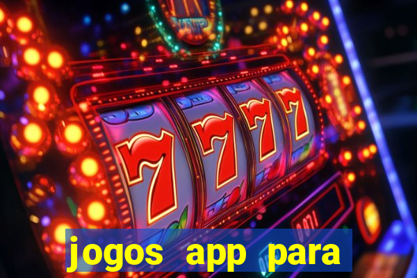 jogos app para ganhar dinheiro