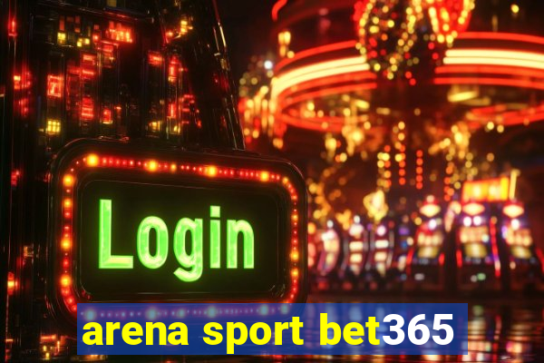 arena sport bet365