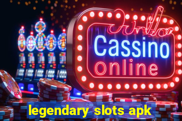 legendary slots apk