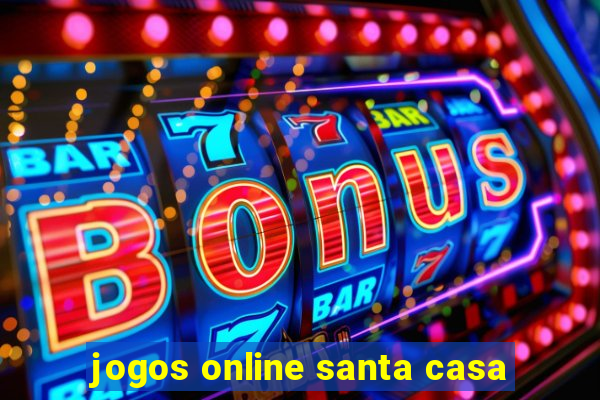 jogos online santa casa